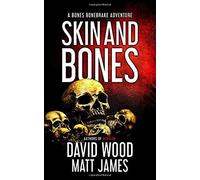 Skin And Bones: A Bones Bonebrake Adventure (Bones Bonebrake Adventures)