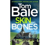 Skin and Bones: A gripping unputdownable crime thriller read from Tom Bale