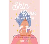 Skincare for Your Soul by Jude Chao Jude Chao (Auteur)