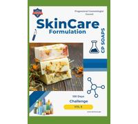 Skin Care Formulation Volume 8 Cold Process Soap: 50 Commercial Grade Formulation with detail guide series for starting own Brand