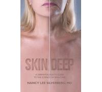 Skin Deep: A Dermatologist's Guide To The Science Of Skin Care Paperback Book By Nancy Lee Silverberg