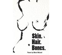 Skin. Hair. Bones.