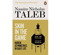 Nassim Nicholas Taeb – Skin in the Game – Hidden Asymmetries in Daily Life