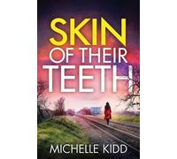 Skin of Their Teeth: an absolutely gripping crime thriller with a massive twist