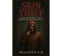 Skin Thief: A Body Horror Novel About a Shapeshifter’s Carnivorous Descent