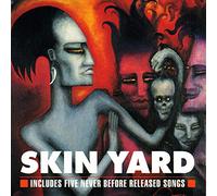 Skin Yard - Skin Yard: Includes Five Never Before Released Songs