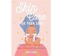 Skincare for Your Soul by Jude Chao Jude Chao (Auteur)