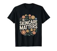 Skincare Matters Skin Therapist Cosmetics Esthéticienne T-Shirt