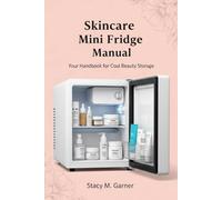 Skincare Mini Fridge Manual: Your Handbook for Cool Beauty Storage