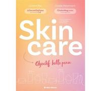 Skincare - Objectif belle peau Laurent Pan (Auteur), Coralie Petermann (Auteur)