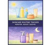 Skincare Routine Tracker Monitor, Adjust, Soothe: Daily Treatment Tracking & Weekly Progress Review of Reactive Breakout Pattern, Recurrence: Product ... Irritation for Precise Skin Care Adjustments