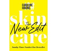 Caroline Hirons – Skincare: The New Edit – Relié