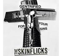 Skinflicks,the - Gentrified for Your Sins (Lim. 7inch Single)