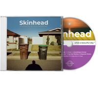 Skinhead - It's A Beautiful Day, What A Beautiful Day [Compact Discs]