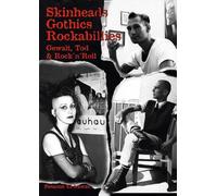 Skinheads - Gothics - Rockabillies: Gewalt, Tod & Rock'n'Roll