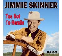 Skinner, Jimmie - Too Hot to Handle [Import]