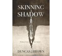 Skinning A Shadow: In a dark dystopian future, constant surveillance is the norm and subverting the system has fatal consequences.