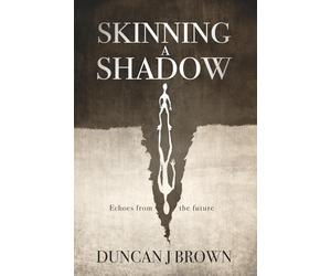 Skinning A Shadow: In a dark dystopian future, constant surveillance is the norm and subverting the system has fatal consequences.
