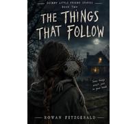 Skinny Little Friend Stories: The Things That Follow