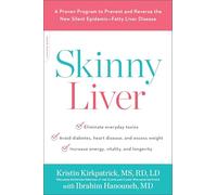 Skinny Liver: A Proven Program to Prevent and Reverse the New Silent Epidemic--Fatty Liver Disease