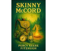 Skinny McCord: An inspiring coming-of-age story set in a scout camp where courage and friendship triumph over hardship and self-doubt