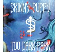 Skinny Puppy – Too Dark Park – Bertus