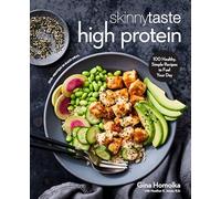 Skinnytaste High Protein: 100 Healthy, Simple Recipes to Fuel Your Day: A Cookbook