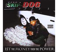 Skip Dog - 1st Money Then The Power
