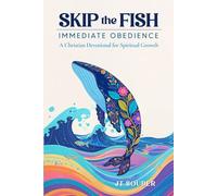 Skip the Fish: A 30-Day Journal Highlighting the Blessings of Immediate Obedience