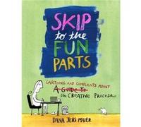 Skip to the Fun Parts by Dana Jeri Maier Dana Jeri Maier (Auteur)
