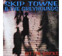Skip Towne & the Greyhounds - Hit The Bricks