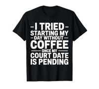 Skipped Coffee Once Court Date is Still Pending - T-Shirt