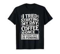 Skipped Coffee Once Court Date is Still Pending - T-Shirt