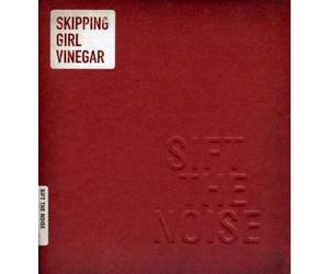 Skipping Girl Vinegar - Sift The Noise