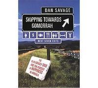 Skipping Toward Gomorrah Dan Savage (Auteur)