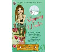 Skipping Winter: Stories of Light in a Dark World