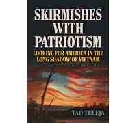 Skirmishes with Patriotism: Looking for America in the Long Shadow of Vietnam