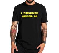 Skit tles I Survived Order 66 T Shirt Funny Film Quotes Fans Gift O-Neck 100% Cotton Casual Soft T-Shirt Black XL
