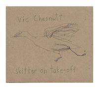 Vic Chesnutt – Skitter on Take-Off – CD