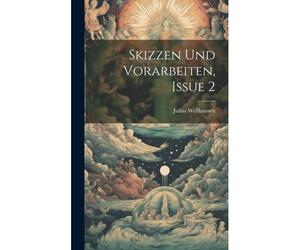 Skizzen Und Vorarbeiten, Issue 2 Paperback Book By Julius Wellhausen