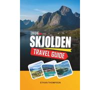 SKJOLDEN TRAVEL GUIDE 2026: Sognefjord Views, Glacier Adventures, Scenic Mountain Roads, Waterfall Trails & Norwegian Fjord Life