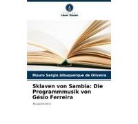 Sklaven Von Sambia: Die Programmmusik Von Gésio Ferreira