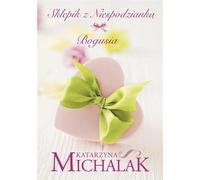 Sklepik z niespodziank¹ Bogusia Katarzyna Michalak (Buch auf Polnisch)