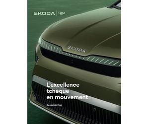 Skoda - L'excellence Tchèque En Mouvement