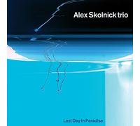 Skolnick, Alex -Trio- - Last Day in Paradise