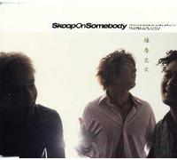 Skoop on Somebody - Senko Hanabi