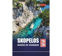 SKOPELOS GUIDA DI VIAGGIO 2026: Scopri le principali attrazioni, le spiagge, la cucina locale, le attrazioni culturali e gli itinerari per pianificare la tua avventura sull'isola greca