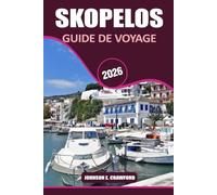Skopelos Guide de voyage 2026: Découvrez des plages secrètes, une culture locale riche, des attractions incontournables et les meilleurs itinéraires ... expérience inoubliable sur les îles grecques.