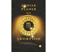 Skorpion Zodiak Planer: Entfalte die Kraft der Transformation mit dem Sternzeichen Skorpion