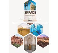 SKPADE - L'art de voyager oragnisé: Planificateur de voyage - MAROC
